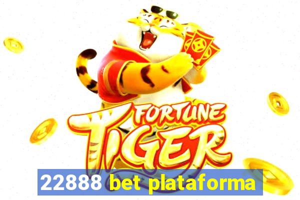 22888 bet plataforma